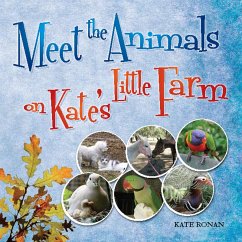 Meet The Animals on Kate's Little Farm (eBook, ePUB) - Ronan, Kate