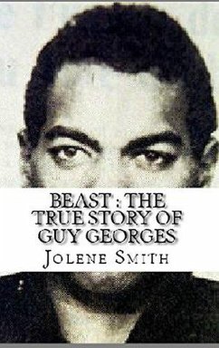 Beast : The True Story of Guy Georges (eBook, ePUB) - Smith, Jolene