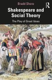 Shakespeare and Social Theory (eBook, ePUB)