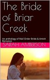 The Bride of Briar Creek An Anthology of Mail Order Bride & Amish Romance (eBook, ePUB)