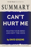 SUMMARY: Can't Hurt Me - Master Your Mind and Defy the Odds by David Goggins (eBook, ePUB)