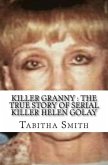 Killer Granny : The True Story of Serial Killer Helen Golay (eBook, ePUB)