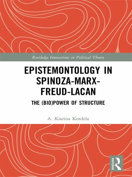 Epistemontology in Spinoza-Marx-Freud-Lacan (eBook, ePUB) Epistemontology in Spinoza-Marx-Freud-Lacan (eBook, ePUB)