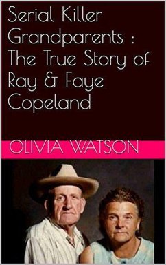 Cover Serial Killer Grandparents : The True Story of Ray & Faye Copeland (eBook, ePUB)