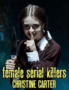 Female Serial Killers (eBook, ePUB) - Carter, Christine