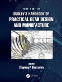 Dudley's Handbook of Practical Gear Design and Manufacture (eBook, ePUB)