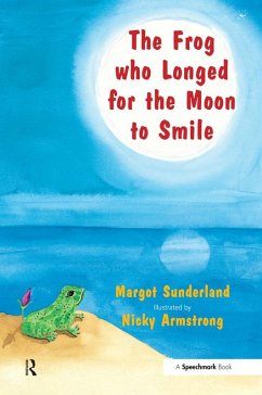 The Frog Who Longed for the Moon to Smile (eBook, ePUB) - Sunderland, Margot