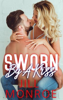 Sworn By A Kiss (eBook, ePUB) - Monroe, Jill