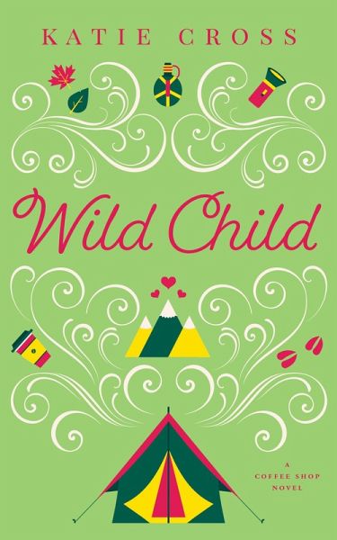 Wild Child (The Coffee Shop Series, #6) (eBook, ePUB) Wild Child (The Coffee Shop Series, #6) (eBook, ePUB)