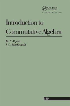 Introduction To Commutative Algebra (eBook, ePUB) - Atiyah, Michael F.; Macdonald, I. G.