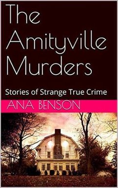 Cover The Amityville Murders Stories of Strange True Crime (eBook, ePUB)