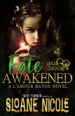 Fate Awakened (L'Amour Bayou, #2) (eBook, ePUB) Fate Awakened (L'Amour Bayou, #2) (eBook, ePUB)