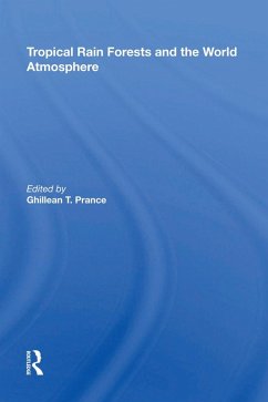 Tropical Rain Forests And The World Atmosphere (eBook, ePUB) - Prance, Ghillean T
