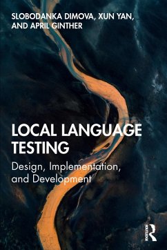Local Language Testing (eBook, ePUB) - Dimova, Slobodanka; Yan, Xun; Ginther, April