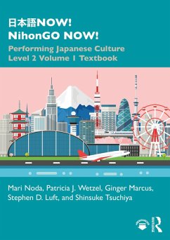 ¿¿¿NOW! NihonGO NOW! (eBook, ePUB) - Noda, Mari; Wetzel, Patricia J.; Marcus, Ginger; Luft, Stephen D.; Tsuchiya, Shinsuke