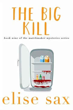 The Big Kill (Matchmaker Mysteries, #9) (eBook, ePUB) - Sax, Elise