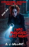 I Was Murdered Last Night (Olivia Brown Mysteries, #1) (eBook, ePUB) I Was Murdered Last Night (Olivia Brown Mysteries, #1) (eBook, ePUB)