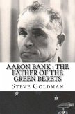 Aaron Bank : The Father Of The Green Berets (eBook, ePUB)