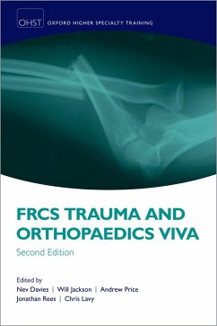 FRCS Trauma and Orthopaedics Viva (eBook, ePUB) - Davies, Nev; Jackson, Will; Price, Andrew; Rees, Jonathan; Lavy, Chris