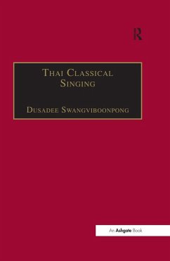 Thai Classical Singing (eBook, ePUB) - Swangviboonpong, Dusadee