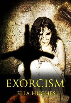 Exorcism (eBook, ePUB) - Hughes, Ella