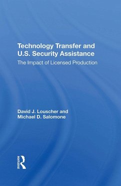 Technology Transfer And U.S. Security Assistance (eBook, ePUB) - Louscher, David J; Salomone, Michael D