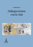 Diálogos lentos con la vida (eBook, ePUB) Diálogos lentos con la vida (eBook, ePUB)
