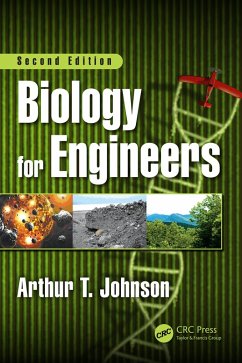 Biology for Engineers, Second Edition (eBook, ePUB) - Johnson, Arthur T. Biology for Engineers, Second Edition (eBook, ePUB) - Johnson, Arthur T.