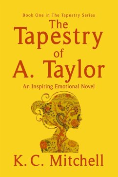 The Tapestry of A. Taylor (The Tapestry Series, #1) (eBook, ePUB) - Mitchell, K. C.