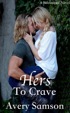 Hers to Crave (Sideswiped Series, #4) (eBook, ePUB) - Samson, Avery