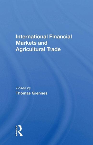 International Financial Markets And Agricultural Trade (eBook, ePUB)