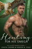 Healing For His Omega (The Outcast Chronicles, #3) (eBook, ePUB)