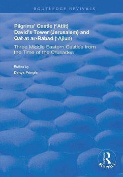 Pilgrims' Castle ('Atlit), David's Tower (Jerusalem) and Qal'at ar-Rabad ('Ajlun) (eBook, ePUB) - Johns, C. N.; Pringle, Denys