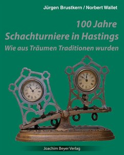 100 Jahre Schachturniere in Hastings - Brustkern, Jürgen;Wallet, Norbert