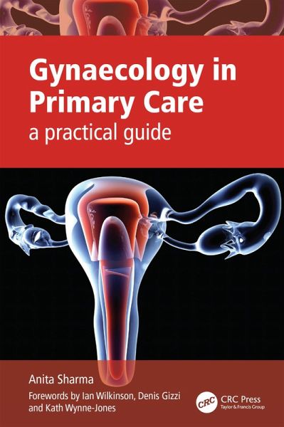 Gynaecology in Primary Care (eBook, ePUB) Gynaecology in Primary Care (eBook, ePUB)