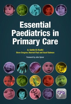 Essential Paediatrics in Primary Care (eBook, PDF) - El-Rahdi, A. Sahib; Gregson, Steve; Navreet, Paul; Rahman, Asad