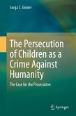 The Persecution of Children as a Crime Against Humanity (eBook, PDF)