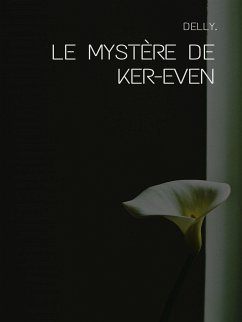 Le mystère de Ker-Even (eBook, ePUB) - Delly