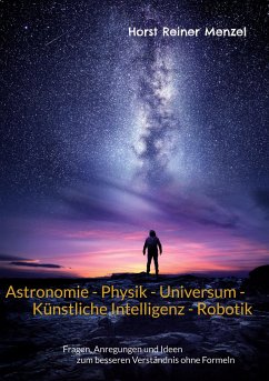 Astronomie - Physik - Universum - Künstliche Intelligenz - Robotik - Menzel, Horst Reiner