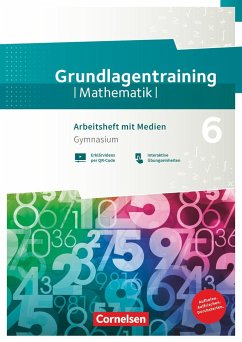 Fundamente der Mathematik 6. Schuljahr Gymnasium. Grundlagentraining - Arbeitsheft mit Medien und Lösungen