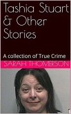 Tashia Stuart & Other Stories A Collection of True Crime (eBook, ePUB)