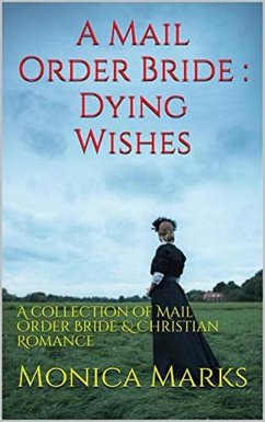 A Mail Order Bride Dying Wishes (eBook, ePUB) - Marks, Monica