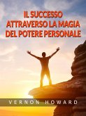 Il Successo attraverso la Magia del Potere personale (Tradotto) (eBook, ePUB)