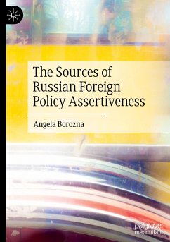 The Sources of Russian Foreign Policy Assertiveness - Borozna, Angela