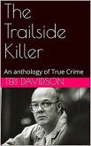 The Trailside Killer An Anthology of True Crime (eBook, ePUB)