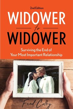 Widower to Widower: Surviving the End of Your Most Important Relationship (eBook, ePUB) - Colby, Fred
