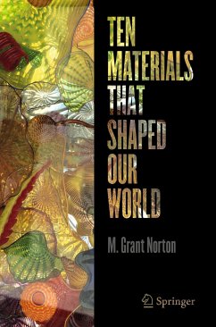 Ten Materials That Shaped Our World (eBook, PDF) - Norton, M. Grant