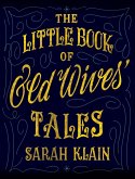 The Little Book Of Old Wives' Tales