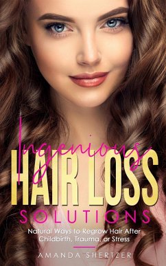 Ingenious Hair Loss Solutions - Shertzer, Amanda