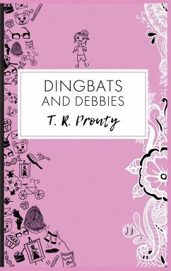 Dingbats and Debbies - Prouty, T R